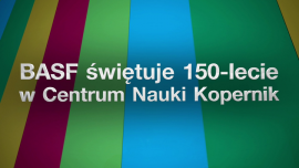 BASF świętuje 150-lecie w Centrum Nauki Kopernik