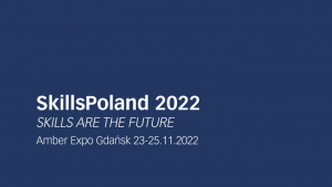 Zawody SkillsPoland - AmberExpo Gdańsk 23-25.11.2022 [RELACJA] Strona główna
