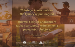 Już tylko miesiąc do końca naboru do Huawei Startup Challenge V #TechForAgrinnovation
