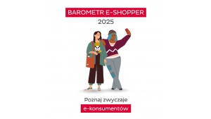 Barometr e-Shopper 2025 od Geopost: po dwóch latach spadków polscy konsumenci znów chętnie kupują online Biuro prasowe