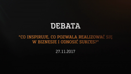 Debata: Co inspiruje, co pozwala realizować się w biznesie i odnosić sukces? Debaty