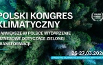 Polski Kongres Klimatyczny 2026 – miejsce, gdzie zapadają decyzje inwestycyjne