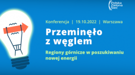 “Przeminęło z węglem. Regiony górnicze w poszukiwaniu nowej energii”