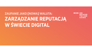 Jak ważna jest reputacja w świecie zdominowanym przez digital? Biuro prasowe