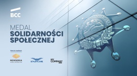 FIRMA DOBRZE WIDZIANA” I MEDAL SOLIDARNOŚCI SPOŁECZNEJ – BCC WYRÓŻNIENIA TYCH, KTÓRZY ZMIENIAJĄ RZECZYWISTOŚĆ SPOŁECZNĄ