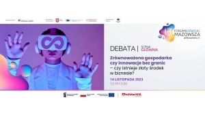 13. Forum Rozwoju Mazowsza. Rozmowy na tematy, które mają znaczenie!