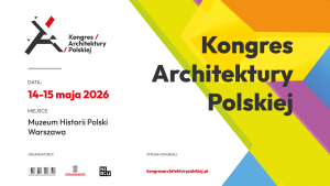 W Warszawie o wyzwaniach polskiej architektury i zawodu architekta Biuro prasowe