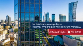 Na lokalizację nowego biura najemcy wybierają głównie centrum Warszawy