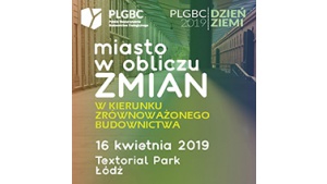 Miasto w obliczu zmian. Konferencja PLGBC Dzień Ziemi z zielonym budownictwem Biuro prasowe
