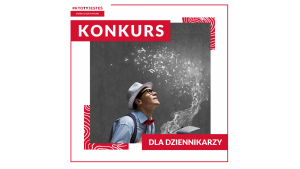 3. edycja kampanii #KTOTYJESTEŚ - konkurs dla dziennikarzy polonijnych Biuro prasowe