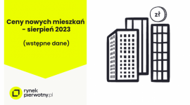 Ceny nowych mieszkań – sierpień 2023 (wstępne dane)