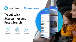 Huawei ze Skyscanner zapewnią nowe opcje w Wyszukiwarce Petal i Mapach Petal