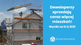 Deweloperzy wciąż na fali. Dobre wyniki sprzedaży za III kwartał.