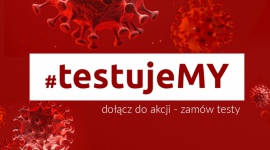 Kampania #testujeMY: możemy przeprowadzać nawet 4.000 testów