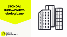 Ekologiczne rozwiązania w inwestycjach mieszkaniowych [SONDA]