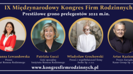 Rodzina. Dziedzictwo. Dobro na IX Międzynarodowym Kongresie Firm Rodzinnych