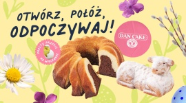 „Otwórz, połóż, odpoczywaj” – ruszyła wielkanocna kampania Dan Cake Biuro prasowe