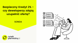 [SONDA] Podaż nie nadąża za popytem. Czy deweloperzy zdążą uzupełnić ofertę?