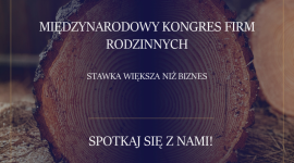 Profesjonalizacja biznesu i rodziny – podczas VIII stacjonarnej edycji Międzynar