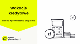 Wakacje kredytowe: jaki jest roczny bilans?