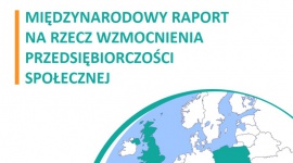 Międzynarodowy raport na rzecz wzmocnienia przedsiębiorczości społecznej