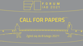 Call for papers: zostań prelegentem Forum IAB 2021!