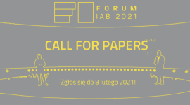 Call for papers: zostań prelegentem Forum IAB 2021! Biuro prasowe