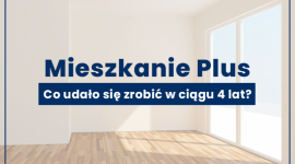 Czwarte urodziny Mieszkania Plus, niestety bez fajerwerków...