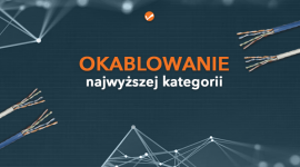 Okablowanie sieciowe najwyższej kategorii