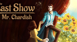 Prolog polskiej gry „The Last Show of Mr. Chardish” debiutuje na Steam