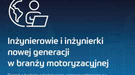 Inżynierowie i inżynierki nowej generacji w branży motoryzacyjnej
