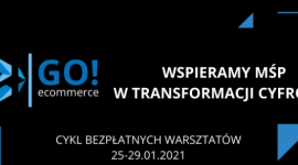 Go! e-Commerce - bezpłatne szkolenie dla przedsiębiorców z transformacji cyfrowe