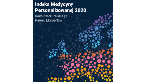 Polska na 26. miejscu w Indeksie Medycyny Personalizowanej 2020 Biuro prasowe