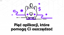5 aplikacji wspierających oszczędzanie