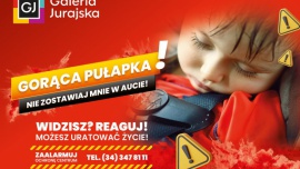 Galeria Jurajska wspiera kampanię Gorąca pułapka i namawia do rozwagi
