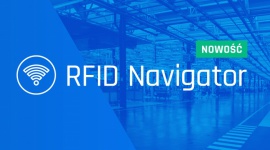 RFID Polska wprowadza na rynek nową platformę systemową RFID Navigator