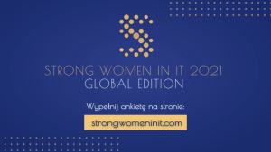 Ruszył nabór do raportu Strong Women in IT 2021 - Global Edition