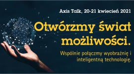 Konferencja Axis Talk 2021 już 20-21 kwietnia Biuro prasowe