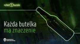 Kompania Piwowarska w nowej kampanii Efekt1butelki zachęca do oddawania butelek