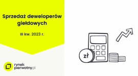 Sprzedaż deweloperów giełdowych w III kw. na wysokiej fali Biuro prasowe