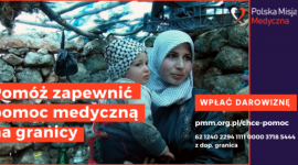 Polska Misja Medyczna pomaga w strefie stanu wyjątkowego