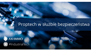 Proptech w służbie bezpieczeństwa