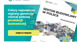 Cztery największe regiony generują niemal połowę produkcji budowlanej