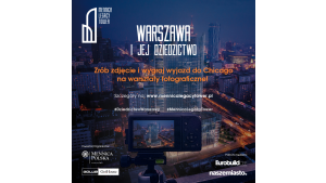 Konkurs fotograficzny Mennica Legacy Tower „Warszawa i jej dziedzictwo”