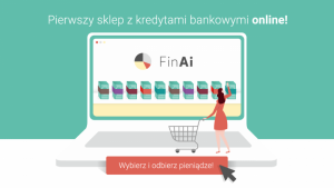 FinAi - pierwszy sklep z kredytami bankowymi online Biuro prasowe