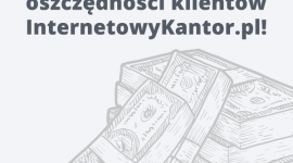 Miliard złotych oszczędności klientów serwisu InternetowyKantor.pl!