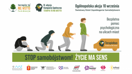„STOP SAMOBÓJSTWOM - ŻYCIE MA SENS” IV edycja Kampanii Społecznej Terapia to NIE