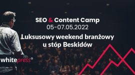 WhitePress® organizuje w Polsce pierwszą edycję konferencji SEO & Content Camp