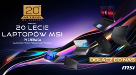 Świętuj z nami 20 lat laptopów MSI we Wrocławiu! Poznaj historię, zobacz przyszł