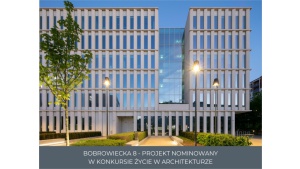 Bobrowiecka 8 nominowana w konkursie ŻYCIE W ARCHITEKTURZE